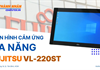 Đánh giá chi tiết Màn hình cảm ứng Fujitsu VL-220ST (21.5 inch - LED Full HD Touch)